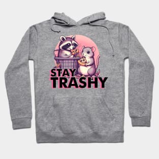 Funny Stay Trashy Hoodie